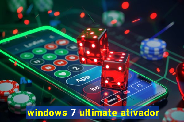 windows 7 ultimate ativador